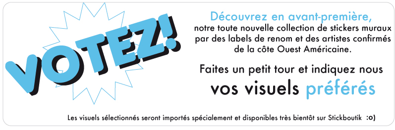 Votez pour nos stickers muraux exclusifs